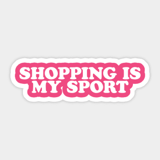 Shopping is My Sport - Y2K Vibes Sticker